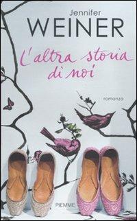 L' altra storia di noi - Jennifer Weiner - 2