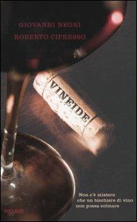 Vineide. Non c'è mistero che un bicchiere di vino non possa colmare - Roberto Cipresso,Giovanni Negri - copertina