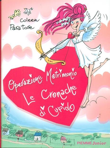 Le cronache di Cupido. Operazione matrimonio - Coleen Paratore - copertina