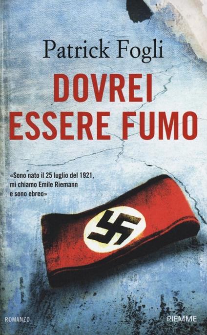 Dovrei essere fumo - Patrick Fogli - copertina