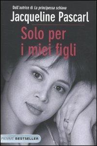 Solo per i miei figli - Jacqueline Pascarl - copertina