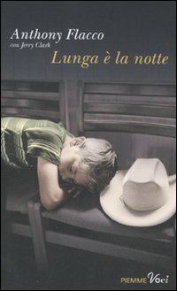 Lunga è la notte - Anthony Flacco,Jerry Clark - copertina