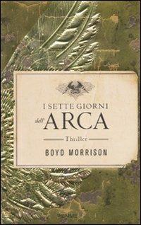 I sette giorni dell'arca - Boyd Morrison - copertina