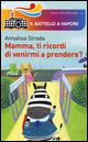 Mamma, ti ricordi di venirmi a prendere? - Annalisa Strada - copertina