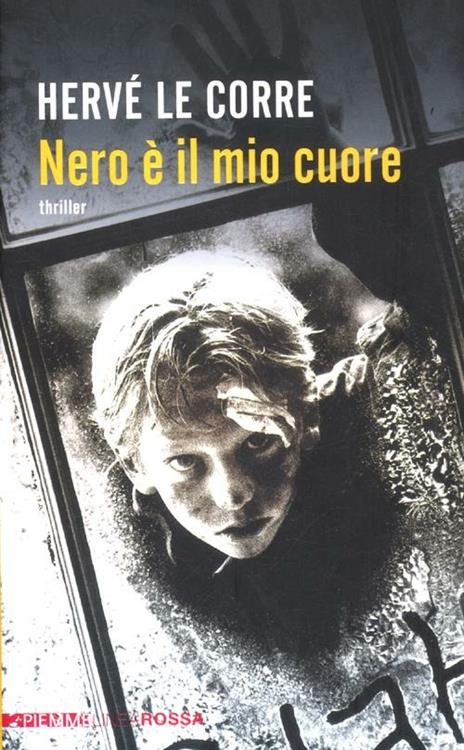 Nero è il mio cuore - Hervé Le Corre - 2