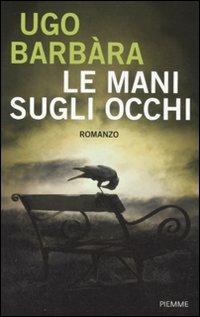 Le mani sugli occhi - Ugo Barbàra - copertina