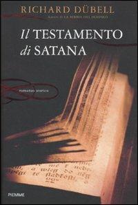 Il testamento di Satana - Richard Dübell - Libro - Piemme 