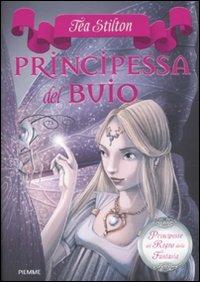 Principessa del buio. Principesse del regno della fantasia. Vol. 5 - Tea Stilton - copertina