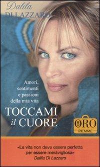 Toccami il cuore - Dalila Di Lazzaro - copertina