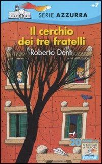 Il cerchio dei tre fratelli - Roberto Denti - copertina