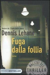 Fuga dalla follia - Dennis Lehane - copertina