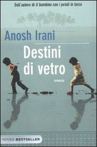 Destini di vetro - Anosh Irani - copertina