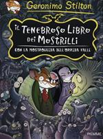 Il tenebroso libro dei Mostrilli. Con la mostroguida dell'Orrida Valle. Ediz. illustrata