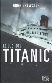 Le luci del Titanic - Hugh Brewster - copertina