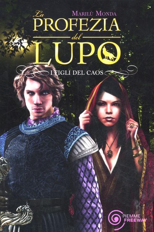 I figli del caos. La profezia del lupo - Marilù Monda - copertina