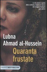 Quaranta frustate. La mia ribellione alla legge degli uomini - Lubna Ahmad Al-Hussein,Djénane Kareh Tager - 2