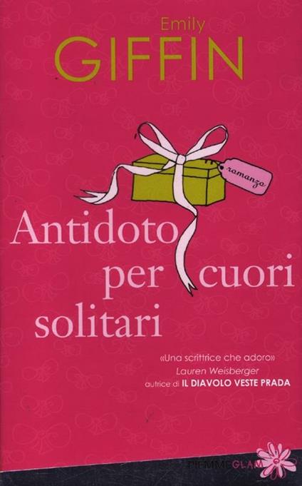 Antidoto per cuori solitari - Emily Giffin - copertina