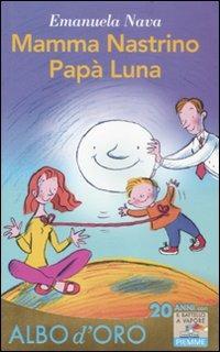 Mamma nastrino, papà luna - Emanuela Nava - copertina