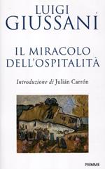 Il miracolo dell'ospitalità. Conversazioni con le famiglie per l'accoglienza