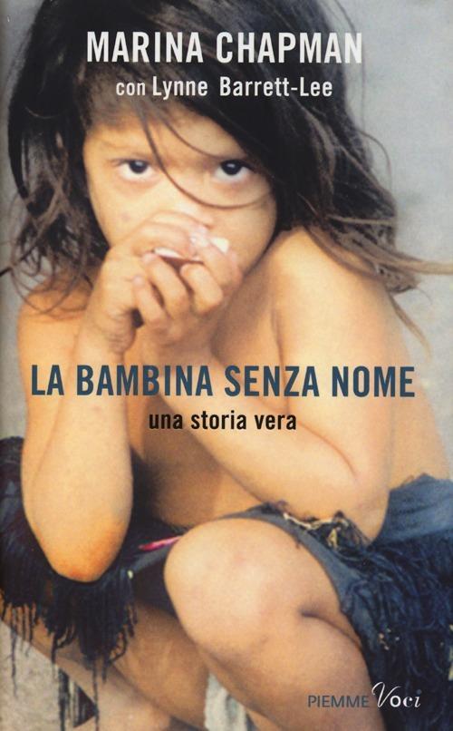 La bambina senza nome - Marina Chapman,Lynne Barrett-Lee,Vanessa James - copertina