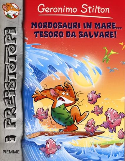 Mordosauri in mare... tesoro da salvare! Preistotopi. Ediz. illustrata - Geronimo Stilton - copertina