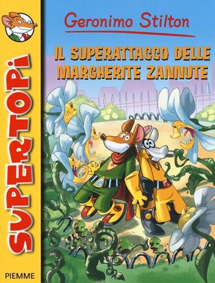 Il superattacco delle margherite zannute. Ediz. illustrata - Geronimo Stilton - copertina