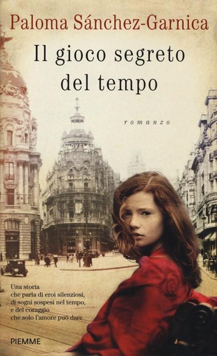 Il gioco segreto del tempo - Paloma Sánchez-Garnica - copertina