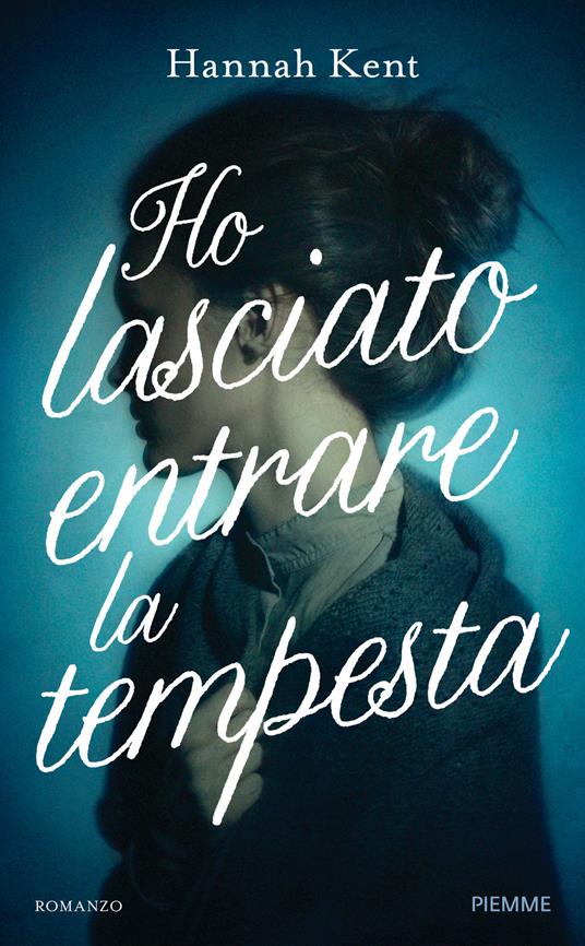 Ho lasciato entrare la tempesta - Hannah Kent - copertina