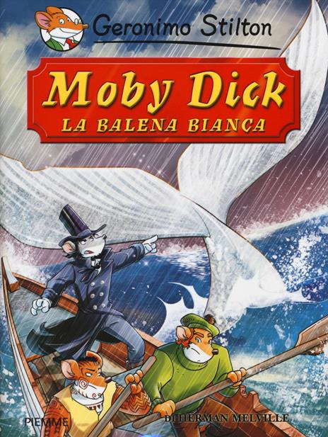 Moby Dick. La balena bianca di Herman Melville - Geronimo Stilton - copertina