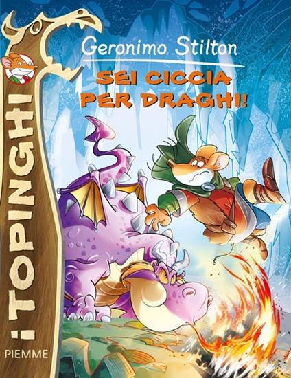 Sei ciccia per draghi! - Geronimo Stilton - copertina