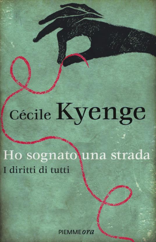 Ho sognato una strada. I diritti di tutti - Cécile Kyenge - copertina