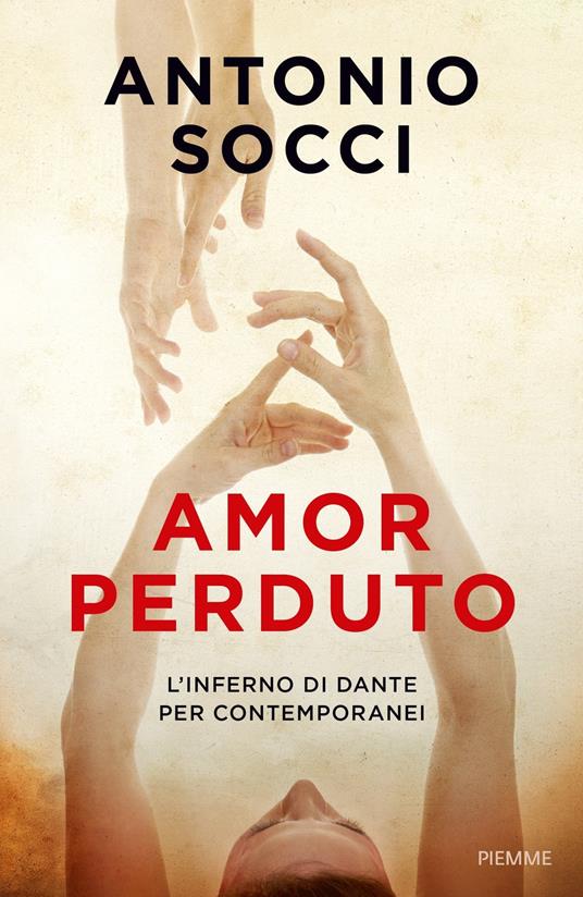 Amor perduto. L'Inferno di Dante per i contemporanei - Antonio Socci - copertina