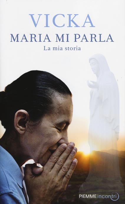 Maria mi parla. La mia storia - Vicka Ivankovic-Mijatovic - copertina