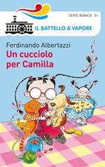 Un cucciolo per Camilla. Ediz. illustrata