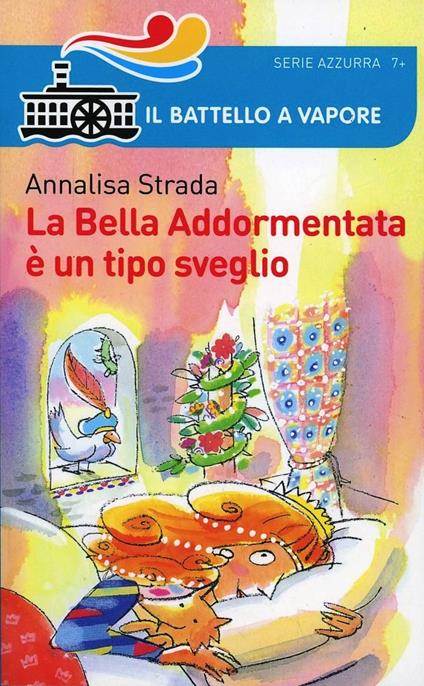 La Bella Addormentata è un tipo sveglio. Ediz. illustrata - Annalisa Strada - copertina