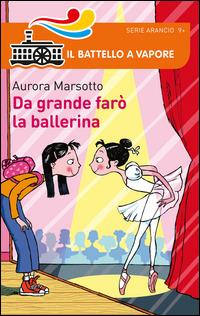 Da grande farò la ballerina - Aurora Marsotto - copertina