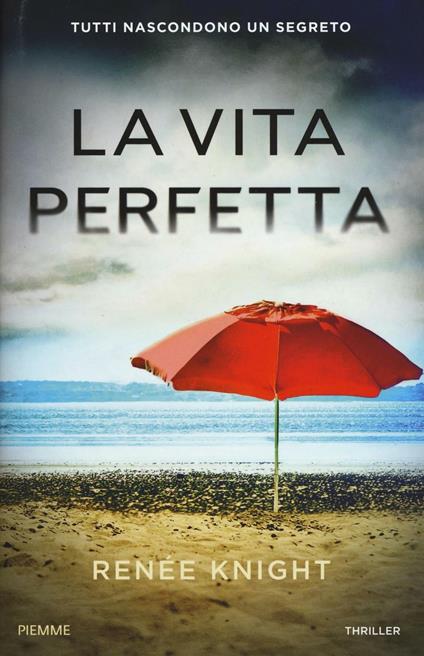 La vita perfetta - Renée Knight - copertina