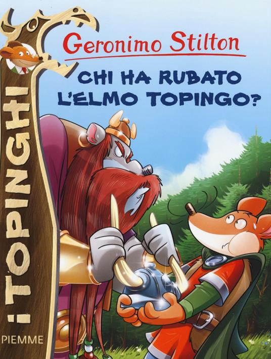 Chi ha rubato l'elmo Topingo? Ediz. illustrata - Geronimo Stilton - copertina