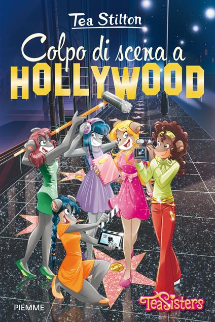 Colpo di scena a Hollywood. Ediz. illustrata - Tea Stilton - copertina