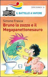 Bruno lo zozzo e il megapanettonesauro - Simone Frasca - copertina