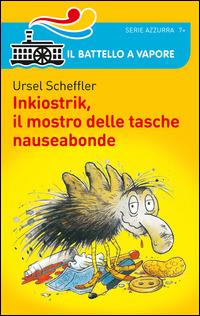 Inkiostrik, il mostro delle tasche nauseabonde - Ursel Scheffler - Libro -  Piemme - Il battello a vapore. Serie azzurra