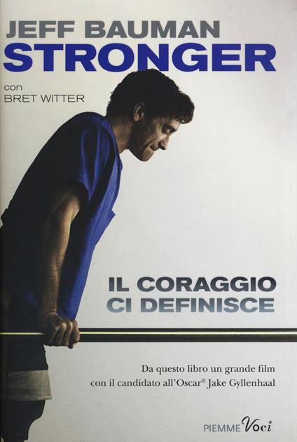 Stronger. Il coraggio ci definisce - Jeff Bauman,Bret Witter - copertina