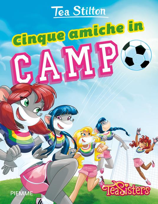 Cinque amiche in campo. Ediz. illustrata - Tea Stilton - copertina