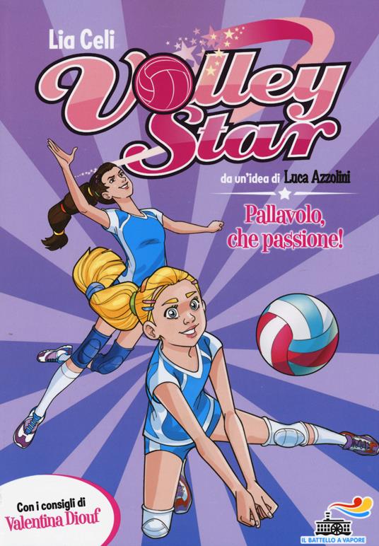 Pallavolo, che passione! Ediz. illustrata - Lia Celi - Libro - Piemme - Il  battello a vapore. Volley Star