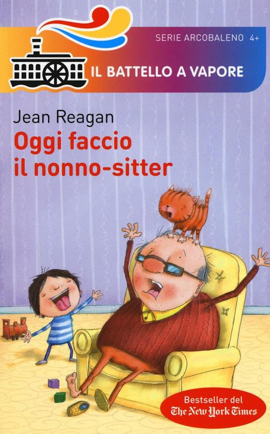 Oggi faccio il nonno-sitter. Ediz. illustrata - Jean Reagan - copertina