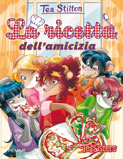 La ricetta dell'amicizia - Tea Stilton - copertina