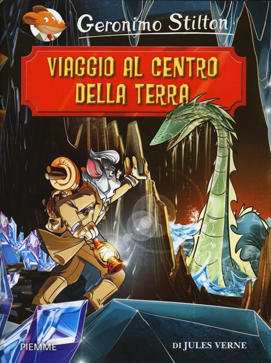 Viaggio al centro della terra da Jules Verne - Geronimo Stilton - copertina