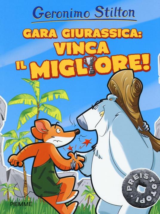 Gara giurassica: vinca il migliore! Preistotopi. Ediz. illustrata - Geronimo Stilton - copertina