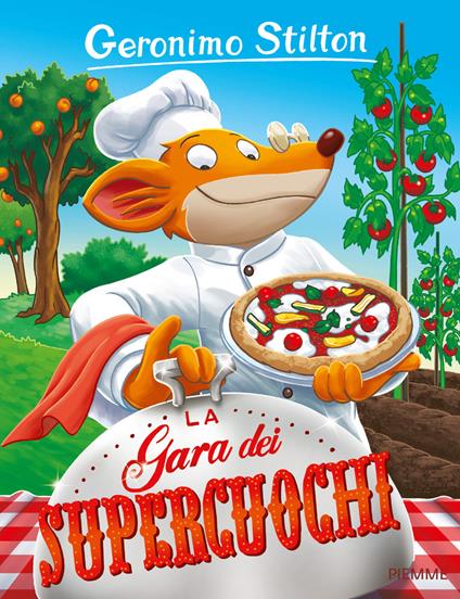 La gara dei supercuochi. Ediz. illustrata - Geronimo Stilton - copertina