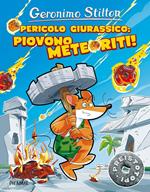 Pericolo giurassico: piovono meteoriti! Preistotopi. Ediz. illustrata